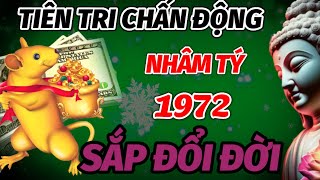 TIÊN TRI CHẤN ĐỘNG VỀ TUỔI NHÂM TÝ 1972 ĐÚNG TRONG 60 NGÀY CUỐI NĂM ĐỔI ĐỜI GIÀU NHANH CHÓNG MẶT [upl. by Geddes]