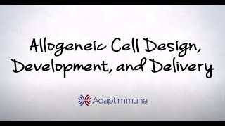 Adaptimmunes allogeneic or offtheshelf cell therapies [upl. by Og]