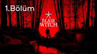 BLAIR WITCH TÜRKÇE BÖLÜM 1  KAFAM DA DELİ SORULAR  4K [upl. by Jermain]