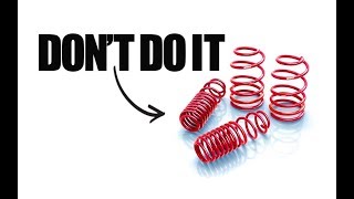 DONT BUY Lowering Springs Heres Why [upl. by Yznel]