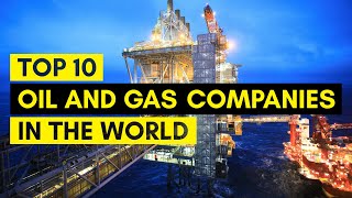 top 10 oil and gas companies in the world  biggest oil and gas company 2022  topseeecom [upl. by Market]