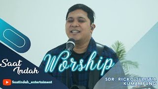 SAAT INDAH WORSHIP  RICKO JULISTIA KUMAMPUNG  KAU MENGASIHIKU COVER [upl. by Dasya]