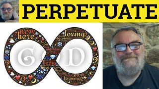 🔵 Perpetuate Meaning  Perpetuate Definition  Perpetuate Examples  IELTS Verbs  Perpetuate [upl. by Suissac]