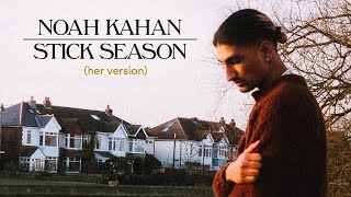 Noah Kahan  Stick Season Her Version [upl. by Peednama523]