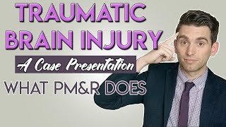 Traumatic Brain Injury What PMampR Does  Life as a Doctor [upl. by Tnahsarp]