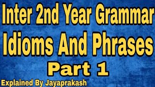 Idioms And Phrases Inter 2nd year English Part 1 [upl. by Hearsh271]