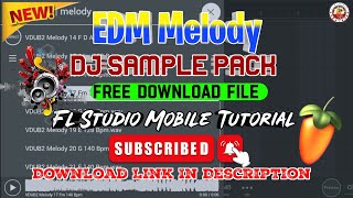 Edm Melody Dj Sample Pack  Piano Dj Sample Pack Free Download File  Fl Studio Mobile Tutorial [upl. by Aneek]