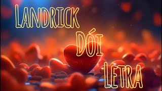 Landrick  Dói letra [upl. by Felicia698]