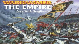 Warhammer Lore With GreyHunter The Empire [upl. by Eissalc674]