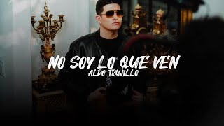 No Soy Lo Que Ven  Aldo Trujillo Video Lyric [upl. by Johannessen833]