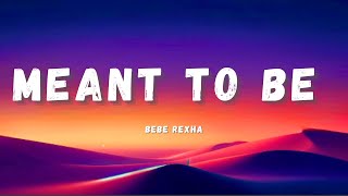 Bebe Rexha  Meant to Be Remix [upl. by Nehgaem]