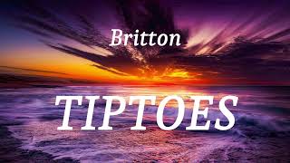 Britton  TIPTOES lyrics [upl. by Ishmul29]