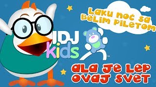 LAKU NOC SA BELIM PILETOM  ALA JE LEP OVAJ SVET  BELO PILE  IDJKids [upl. by Farnham]