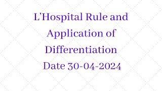 L’Hospital Rule and Application of Differentiation Date 30042024 [upl. by Ieppet]