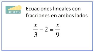 Ecuaciones Lineales Resolver ecuaciones lineales con fracciones en ambos lados [upl. by Izak]