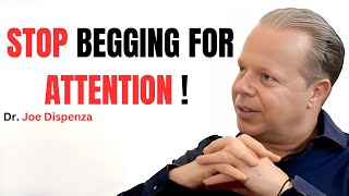 Stop Begging for Attention  Best Speech  Dr Joe Dispenza [upl. by Ogu458]