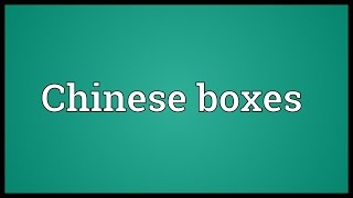 Chinese boxes Meaning [upl. by Erdne167]