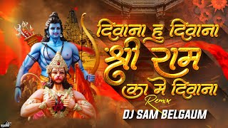 Diwana Hu Diwana Shri Ram Ka Diwana  Edm Circuit 150  Remix  Dj Sam Belgaum [upl. by Eanahs]