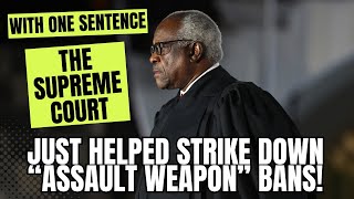 With ONE SENTENCE The Supreme Court Just Helped Strike Down quotAssault Weaponquot Bans Across The US [upl. by Sieracki]