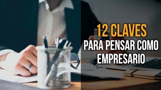 12 Claves para desarrollar una Mentalidad Emprendedora 🧠 [upl. by Abbot106]