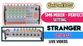 STRANGER SM6 TUTORIAL SM6 MIXER ECO SETTING IN HINDI HOW TO SET REVI 2024 video [upl. by Prince]