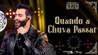 Gusttavo Lima  Quando a Chuva Passar Embaixador Acústico [upl. by Barayon]