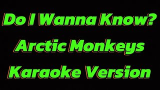 Do I wanna Know Arctic Monkeys KARAOKE VERSION [upl. by Giddings318]