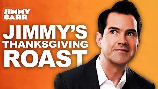 Jimmy Carrs Thanksgiving Roast  Jimmy Carr [upl. by Grimbal]