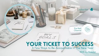 Your ticket to success and a few ways to be accountable in the new year [upl. by Kentiggerma]