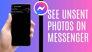 How To See Unsent Photos On Messenger [upl. by Vevina216]