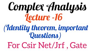 Complex Analysis Identity theorem Important questions for csir netjrf lecture16 [upl. by Baal]