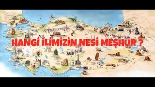 HANGİ İLİMİZİN NESİ MEŞHUR [upl. by Deeann]