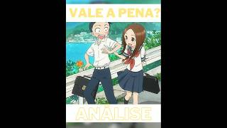 Takagisan Vale a Pena anime animeanalysis analysis [upl. by Airotkciv]