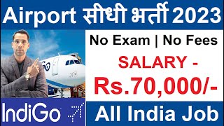 AirPort Vacancy  Indigo Airlines Recruitment 2023 Latest Govt Jobs Sarkari Naukari Airport [upl. by Coumas]