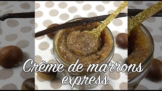 Crème de marrons express  Recette [upl. by Artenra]