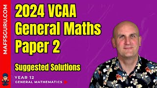 2024 General Maths VCE Paper 2 Suggested Solutions  MaffsGurucom [upl. by Ahseral]