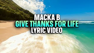 Macka B  Give Thanks For Life Lyric Video Cinematic Style Inspirational [upl. by Lichter]