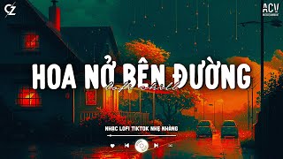 Mây Lấp Đi Cả Vùng Trời Chói Nắng Hoa Nở Bên Đường  Hay Lâu Lâu Em Quên Gọi Nhầm Tên Anh Đi [upl. by Lahcar]