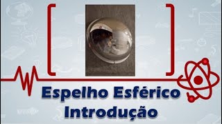 Espelho Esférico Introdução [upl. by Older583]