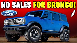 Ford Bronco is NOT SELLING for These 7 Shocking Reasons [upl. by Om]