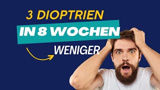 Anleitung 3 Dioptrien in 8 Wochen verbessern und mit Leichtigkeit deine Brille loswerdenGeheimtipp [upl. by Silera]