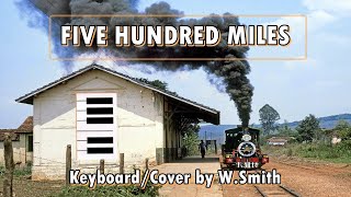 Five Hundred Miles 500 miles  v950  KeyboardCover  WaldineiSmith [upl. by Poppas55]