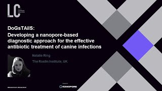 DoGsTAilS nanoporebased diagnostic for antibiotic treatment of canine infections  Natalie Ring [upl. by Lewin236]