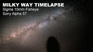 Milky Way Timelapse  Sigma 10mm fisheye  Sony Alpha 57 [upl. by Akinej715]