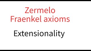 Zermelo Fraenkel Extensionality [upl. by Fiel]