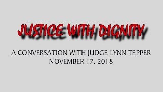 Justice With Dignity Judge Lynn Tepper [upl. by Ainehs]