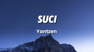 Suci  Yantzen Lirik [upl. by Haizek]