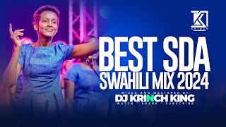 BEST SDA SWAHILI MIX 2024  DJ KRINCH KING [upl. by Barbaraanne374]