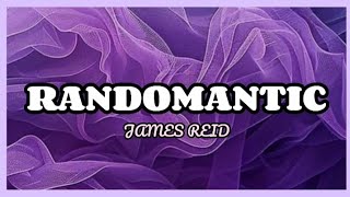 JAMES REID  RANDOMANTIC LYRICS [upl. by Guyer518]