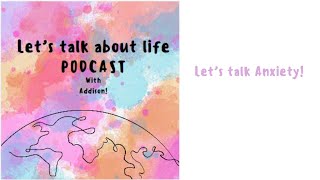 Let’s talk Anxiety [upl. by Chipman]